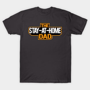 The Stay at Home Dad Caregiver Fatherhood T-Shirt